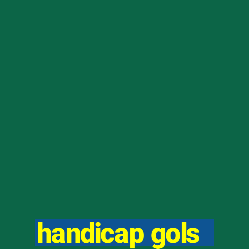 handicap gols